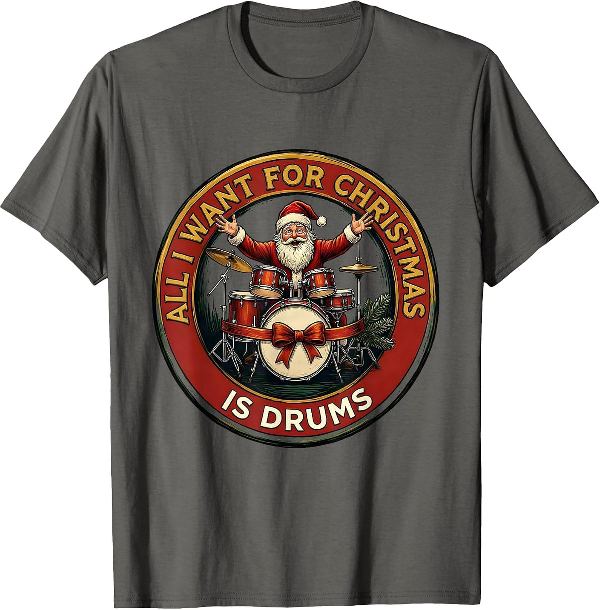 Men's All I Want For Christmas Is Drums Funny Musician Santa Rock T-Shirt - Asphalt Grey