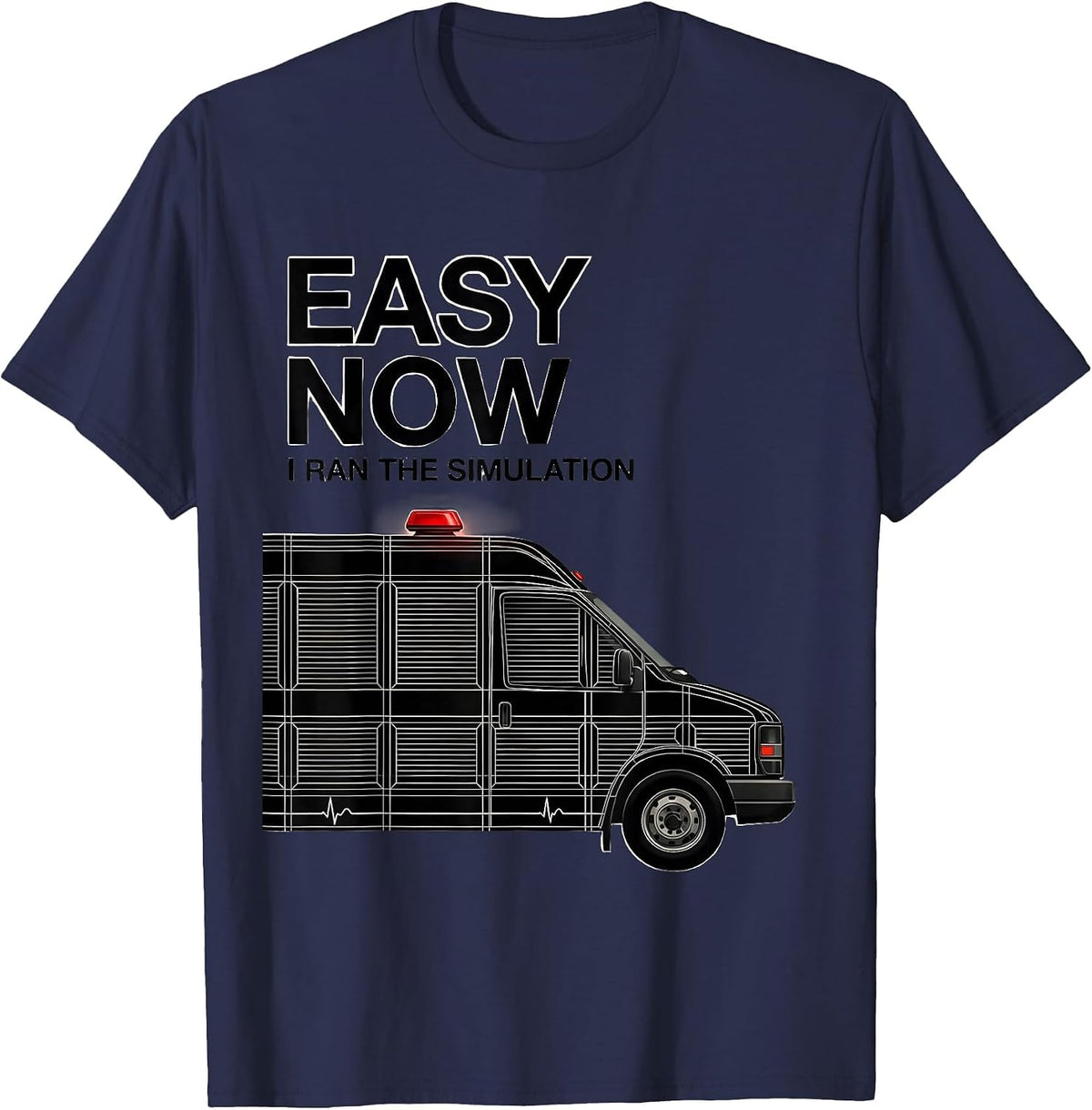 Easy Now, I Ran The Simulation Funny EMT Paramedic Dark T-Shirt - Navy Blue