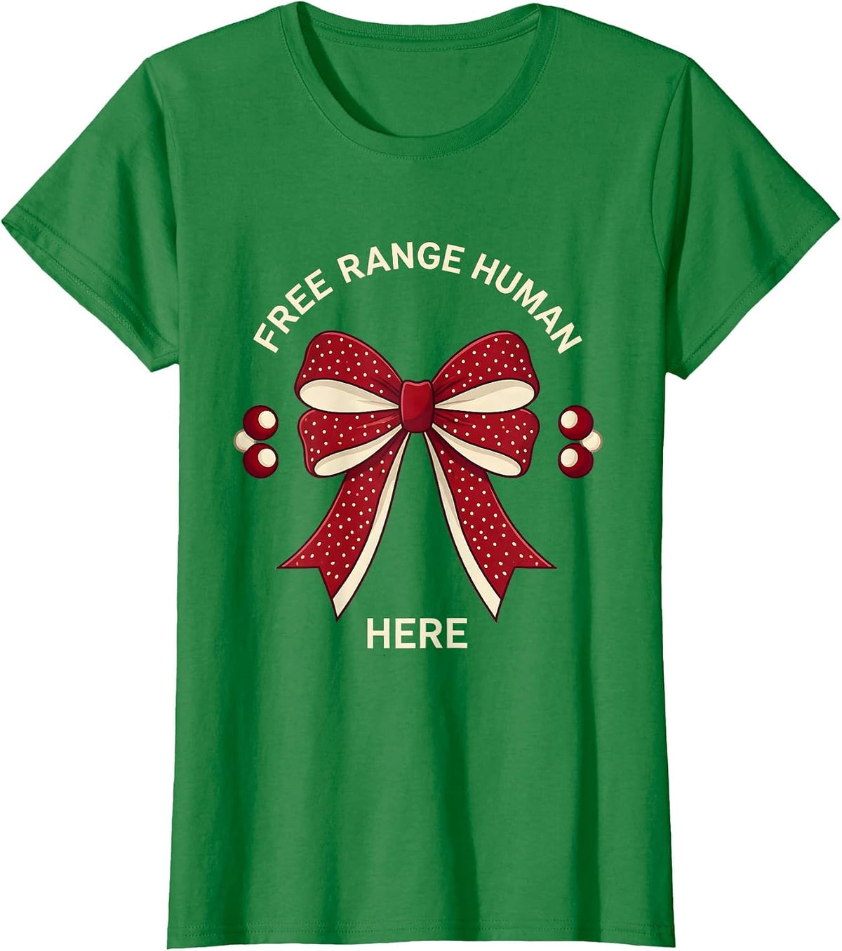 Women's Free Range Human Here Bold Freedom Design T-Shirt - Kelly Green