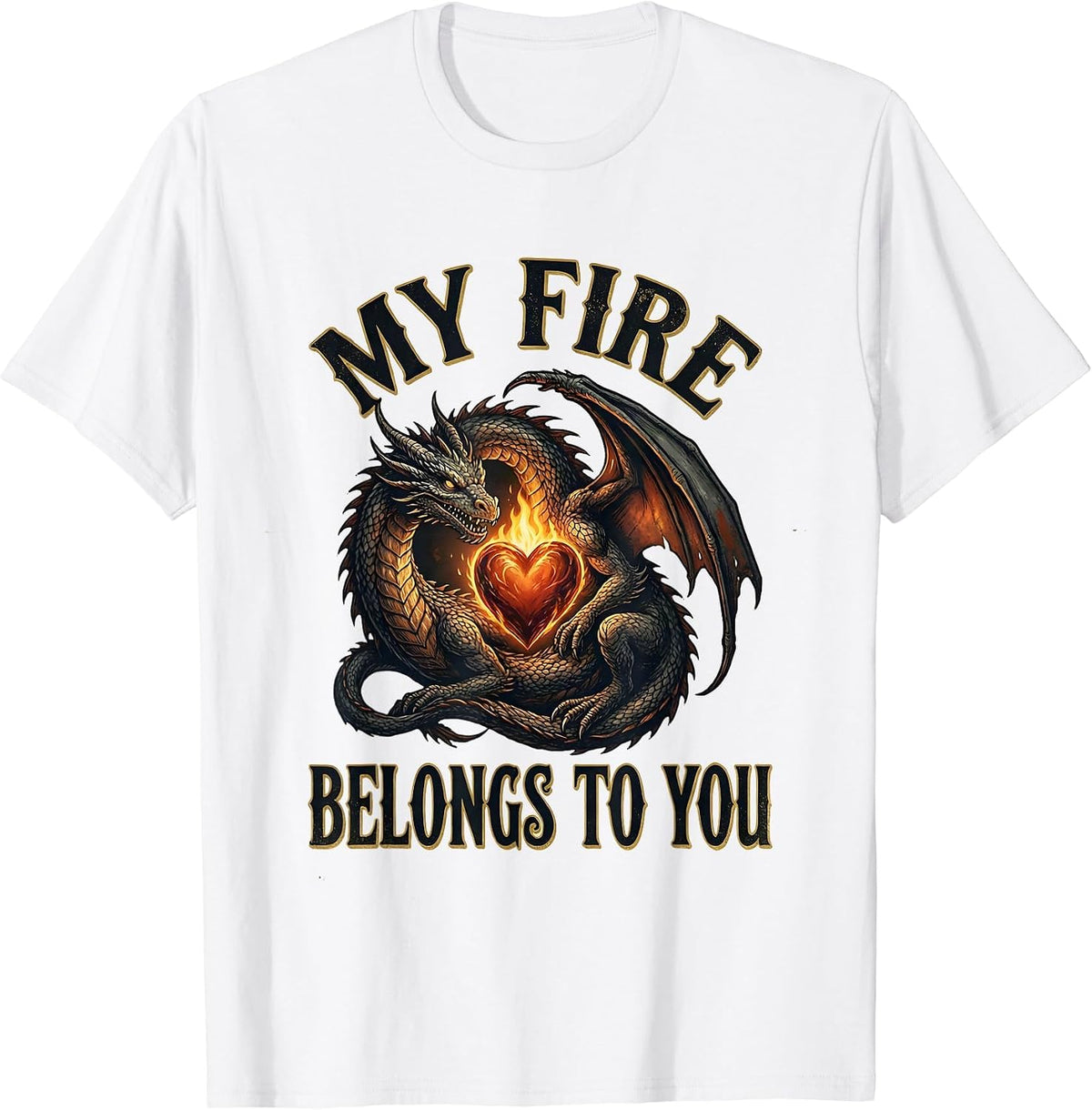 Men's My Fire Belongs To You Vintage Dragon Fantasy Romance T-Shirt - White