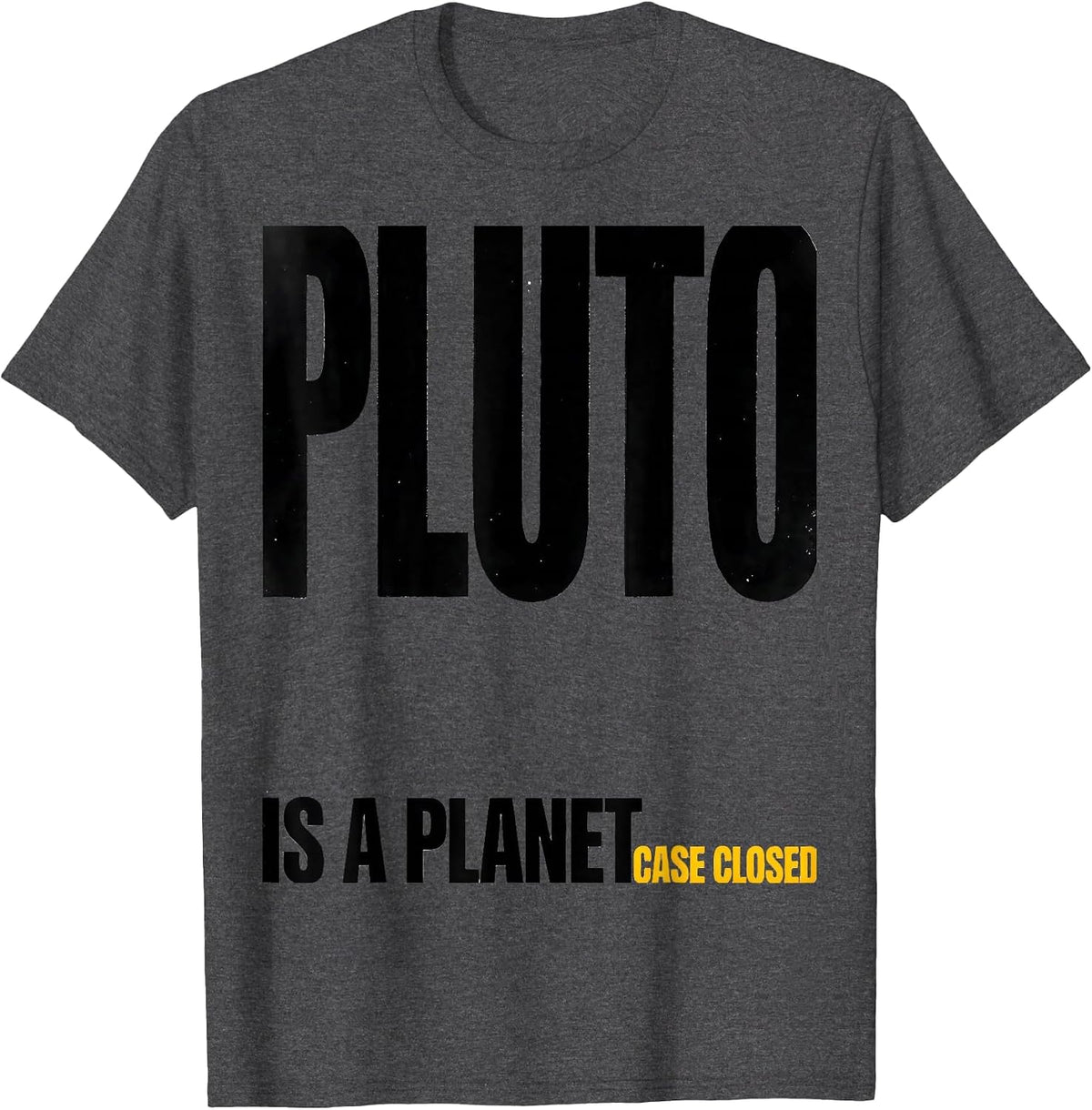 Men's Pluto Is A Planet Case Closed Funny Space Science Gift T-Shirt - Dark Heather Grey