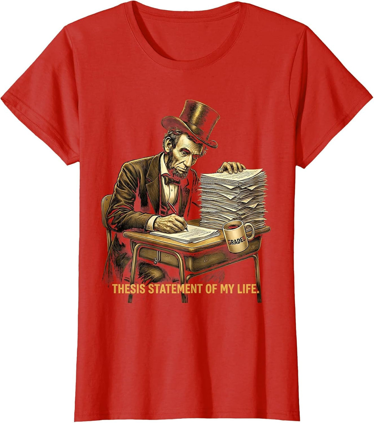 Thesis Statement Of My Life English Teacher Design T-Shirt - Red
