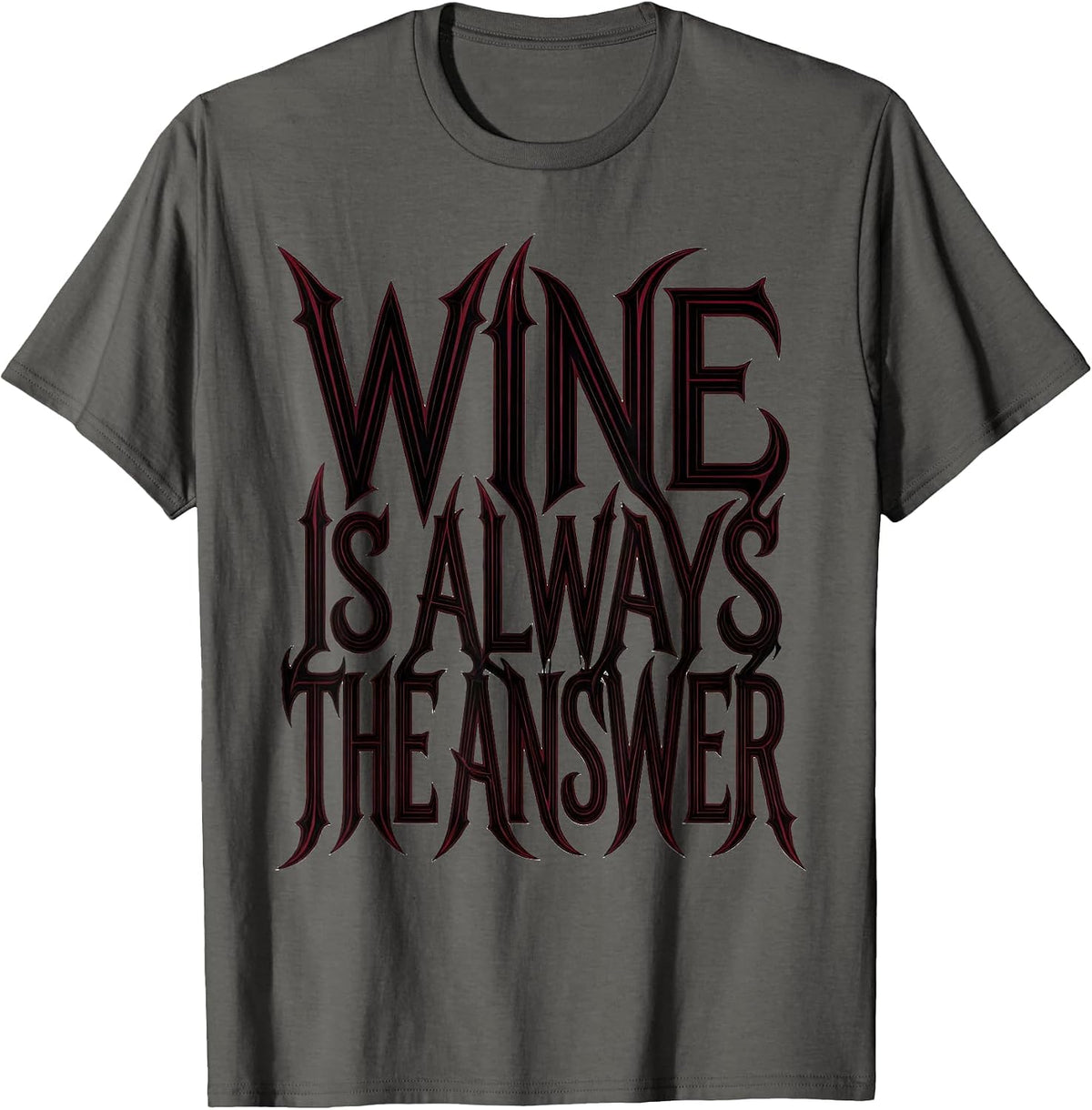 Wine Is Always The Answer Funny Wine Lover Design T-Shirt - Asphalt Grey