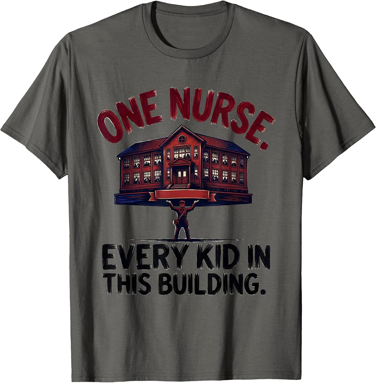 One Nurse Every Kid In This Building Funny School Nurse Gift T-Shirt - Asphalt Grey