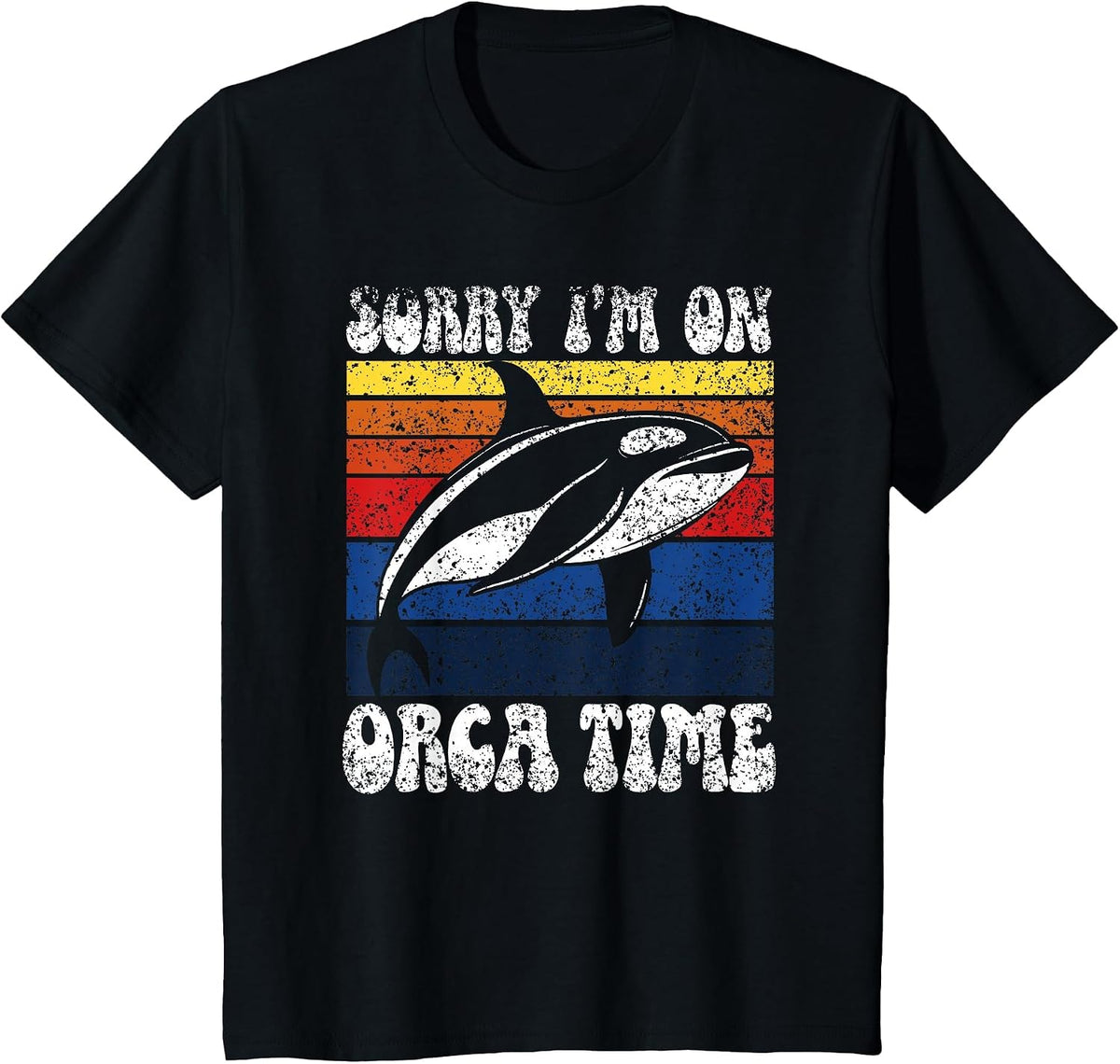 Sorry I’M On Orca Time Orcas Whale Protect Sea Orca T-Shirt - Black