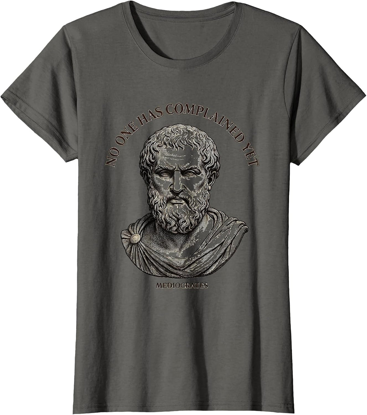 Women's No One Has Complained Yet — Mediocrates Funny T-Shirt - Asphalt Grey