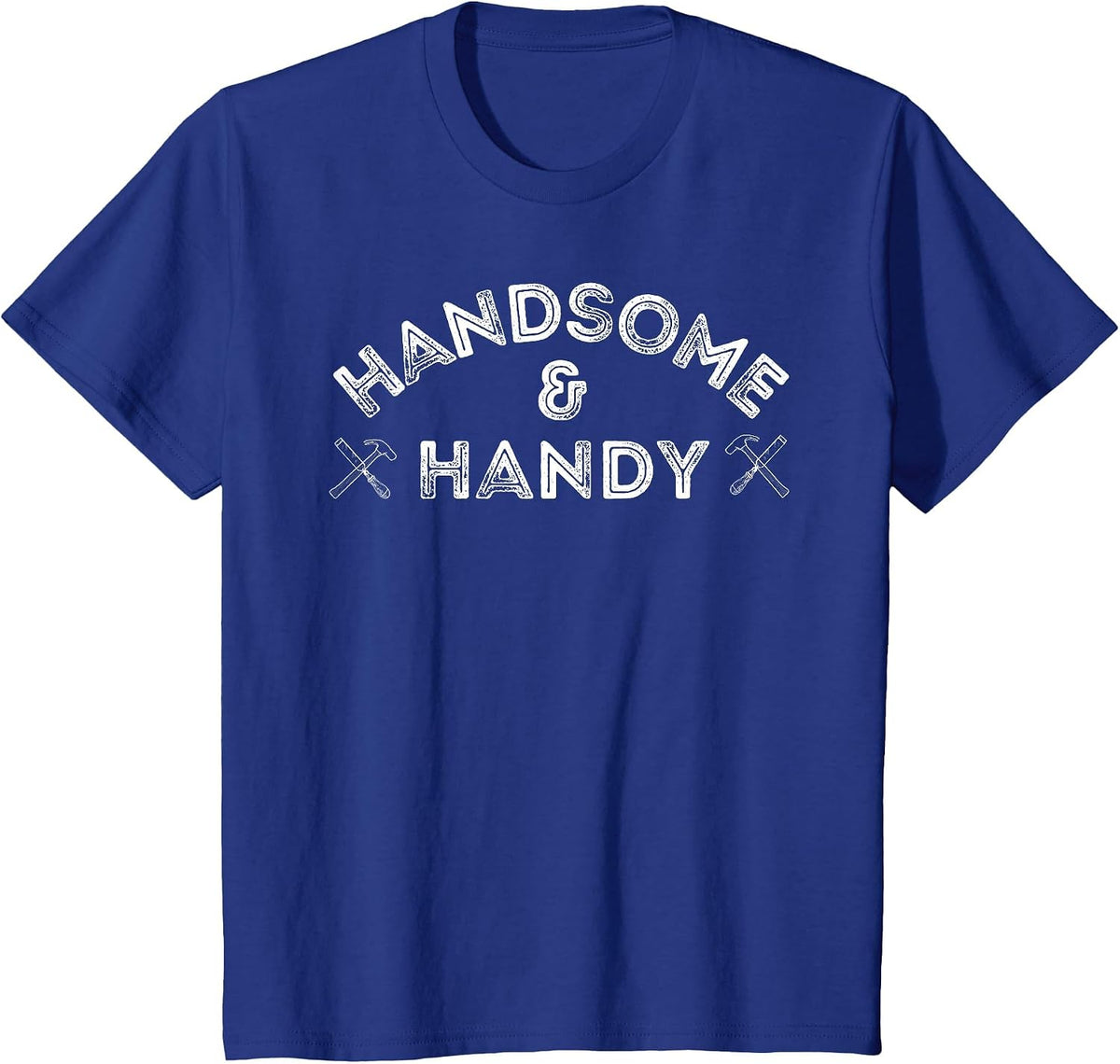 Handsome and Handy Funny Dad DIY Woodworking T-Shirt - Royal Blue