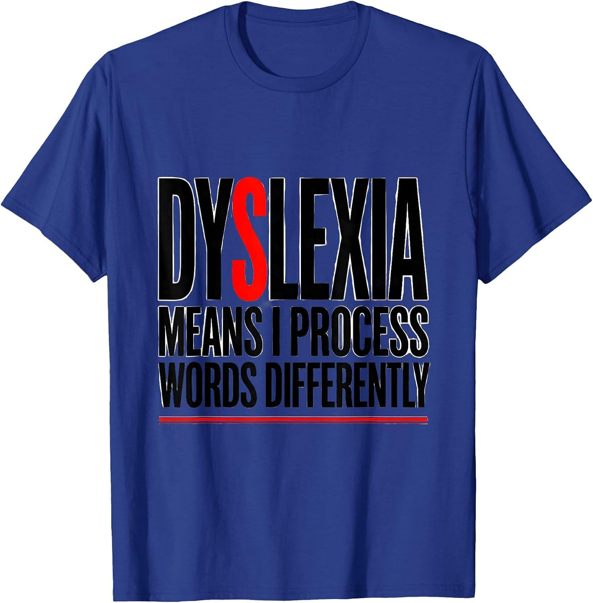 Dyslexia Means I Process Words Differently Dyslexia T-Shirt - Royal Blue