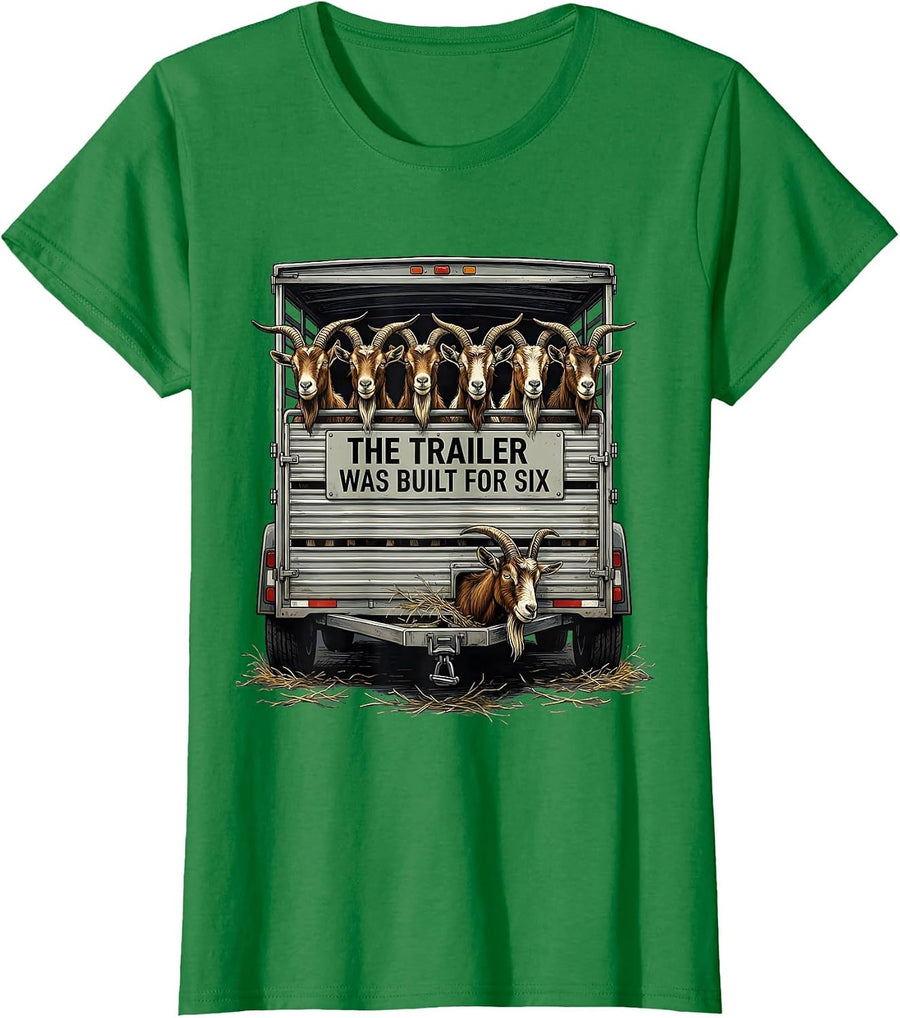 Women's The Trailer Was Built For Six Funny Goat Farmer Humor T-Shirt - Kelly Green