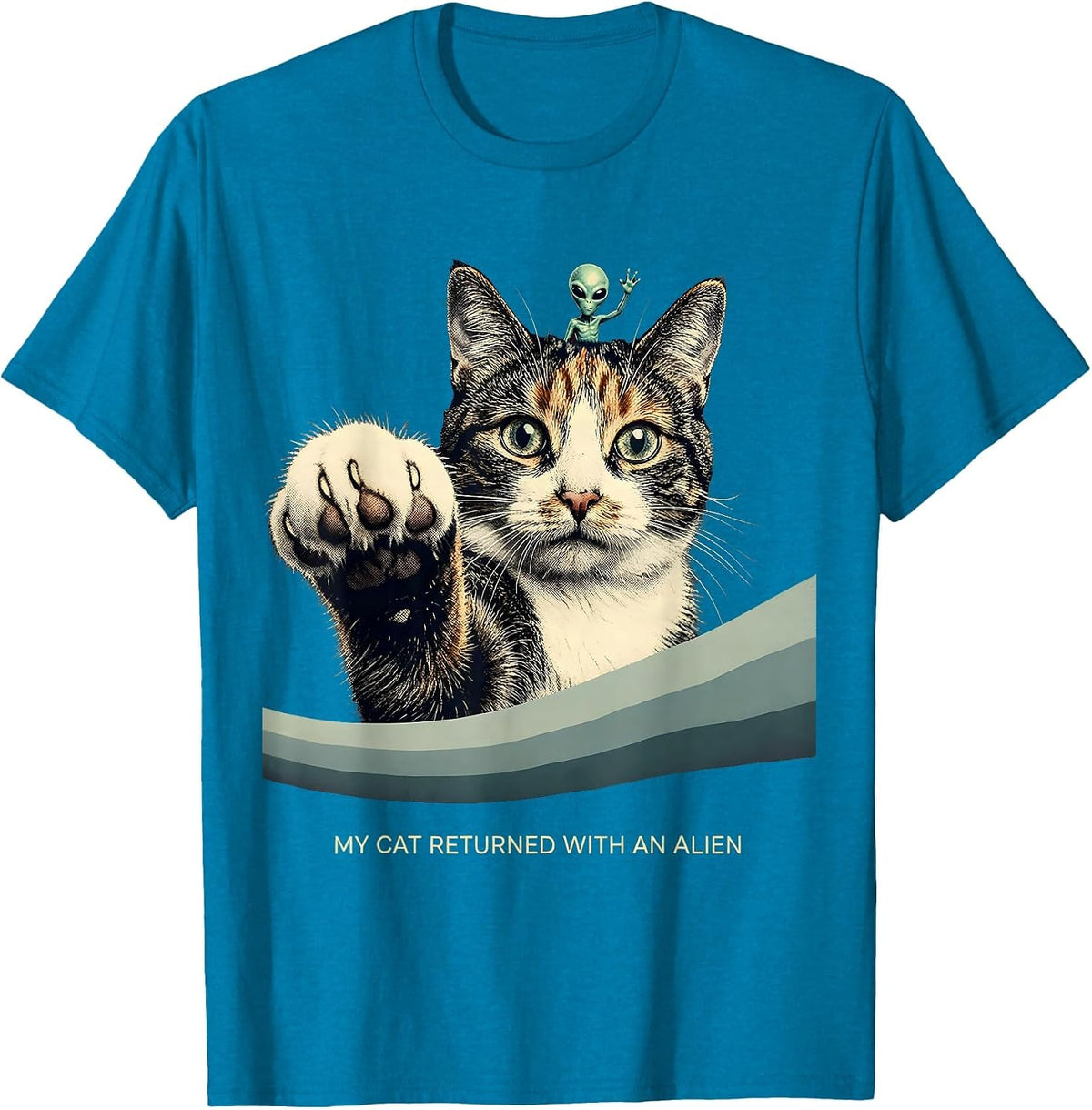 My Cat Returned With An Alien Funny Cat Meme Novelty Gift T-Shirt - Sapphire Blue