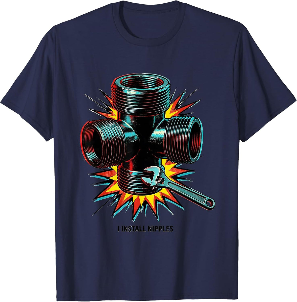 I Install Nipples Funny Plumber Pipefitter Occupational T-Shirt - Navy Blue