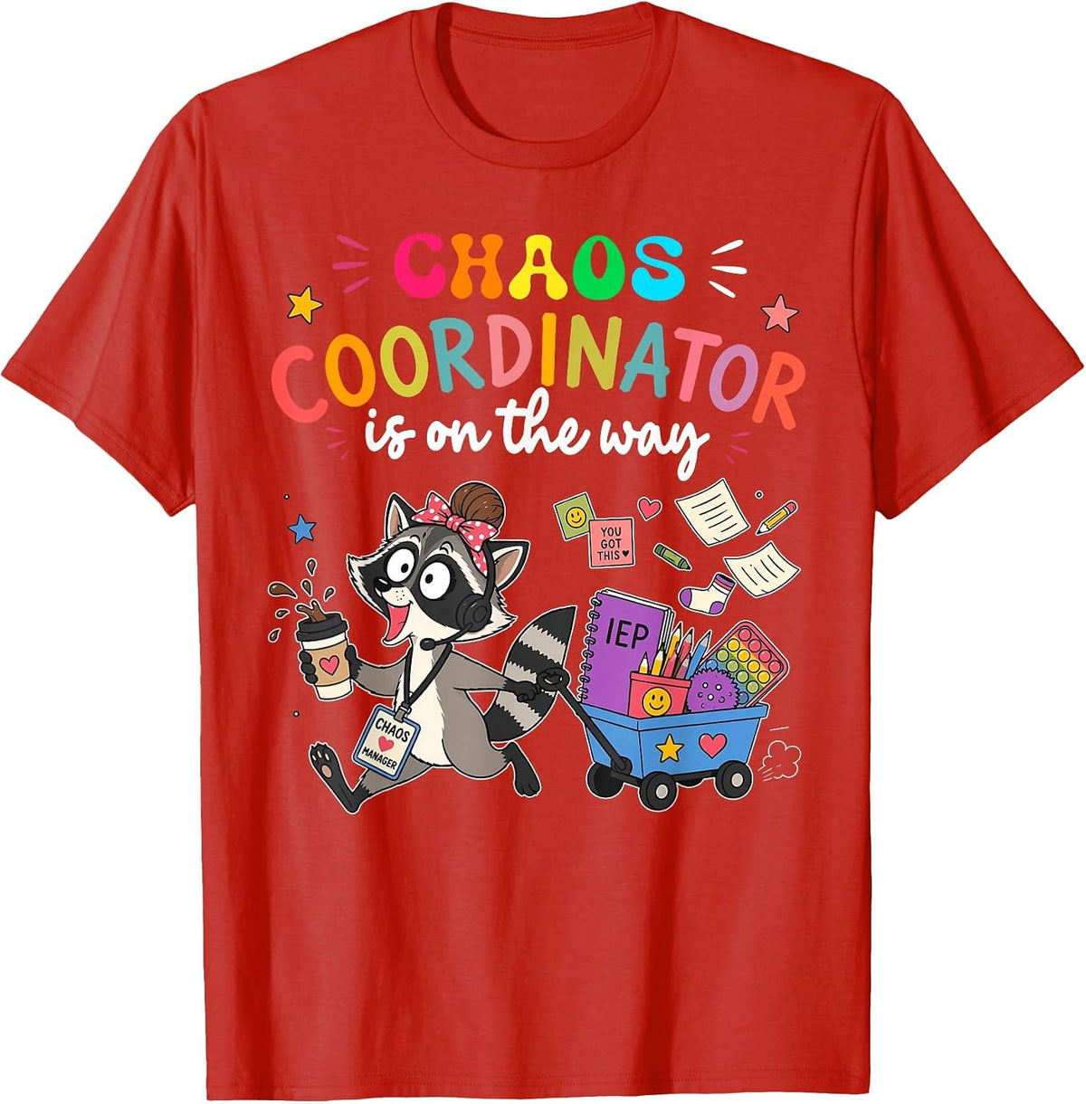 Chaos Coordinator is On The Way Funny Sped Teacher Raccoon T-Shirt - Red
