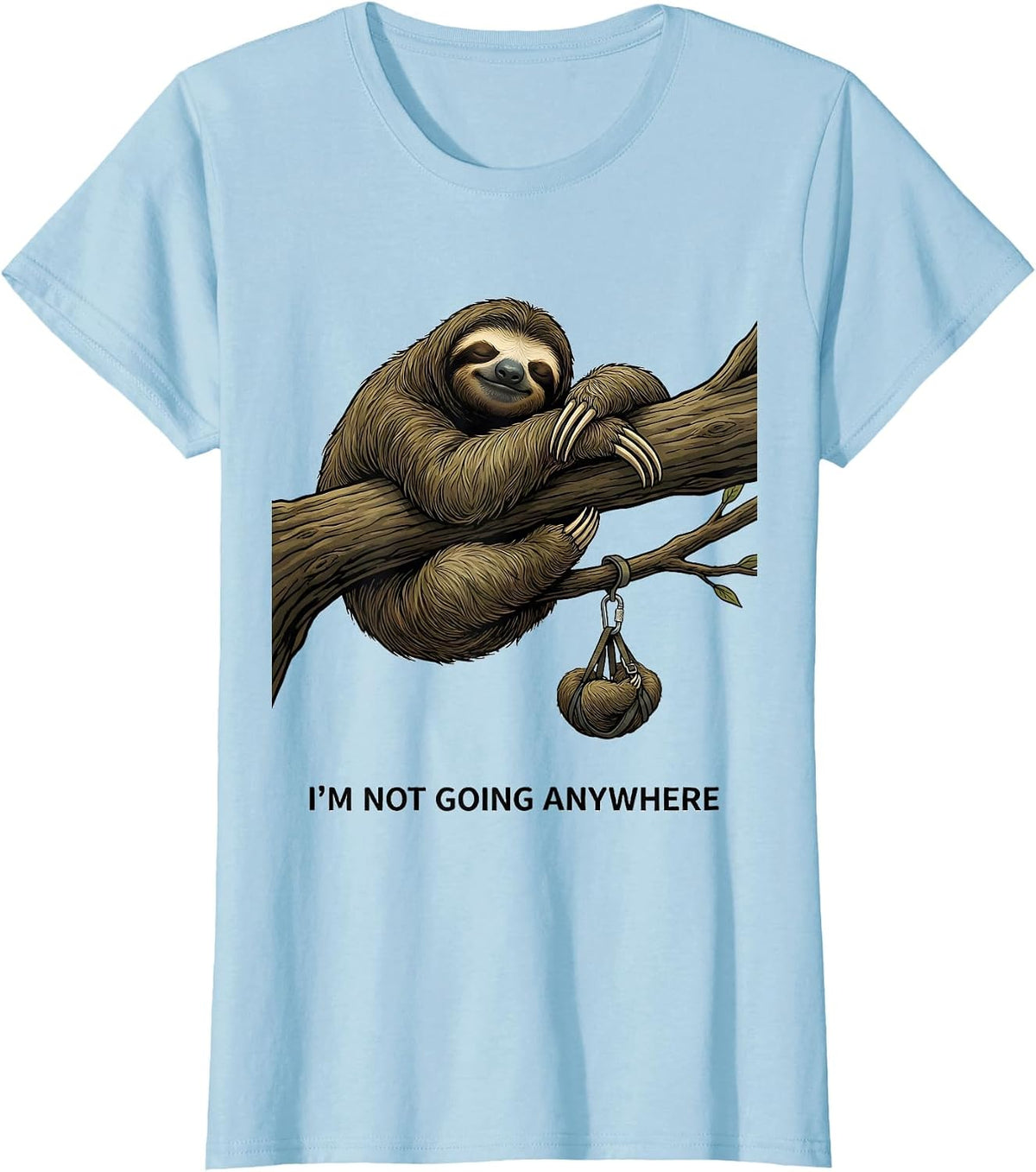 I'm Not Going Anywhere Funny Sloth Lover Lazy Humor Gift T-Shirt - Baby Blue