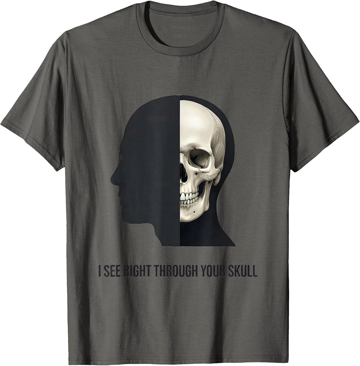 I See Right Through Your Skull Funny Radiology Tech Humor T-Shirt - Asphalt Grey