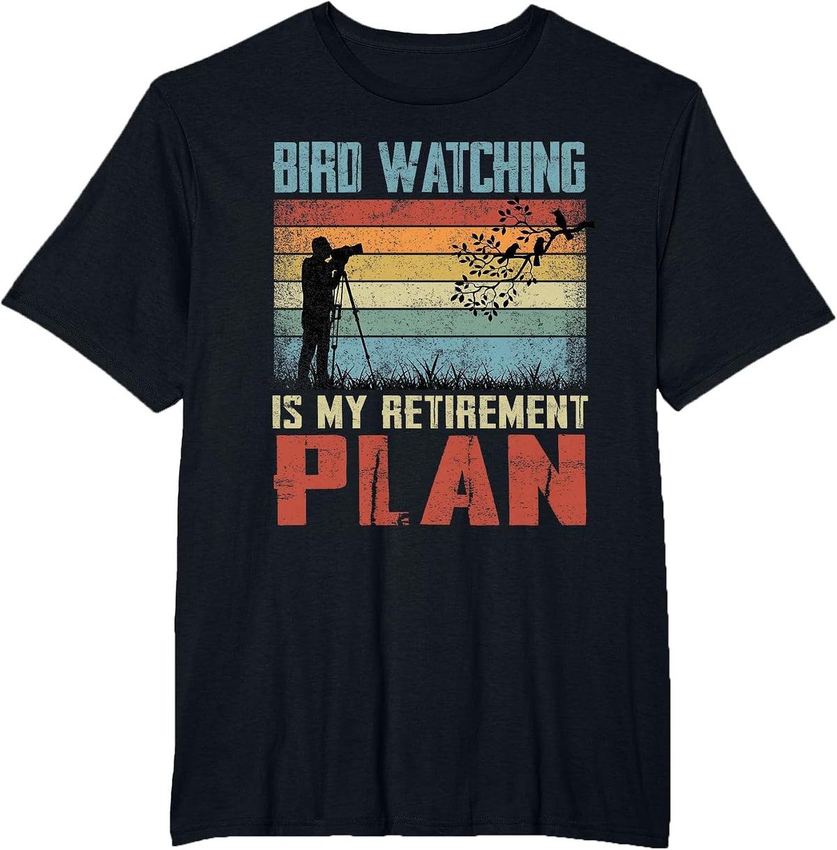 Bird Watching is My Retirement Plan Retired Bird Watcher T-Shirt - Black