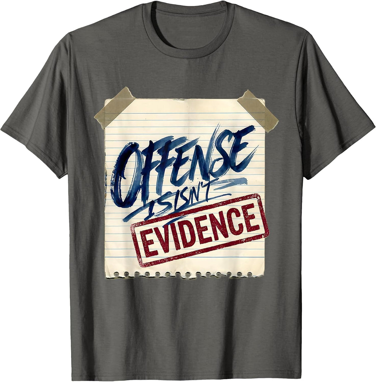 Offense Isn't Evidence Bold Statement Design T-Shirt - Asphalt Grey