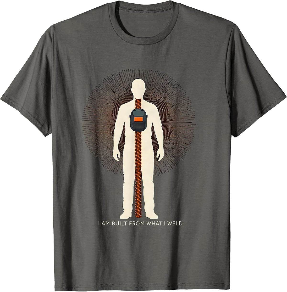 I Am Built From What I Weld Funny Welder Metal Worker Humor T-Shirt - Asphalt Grey