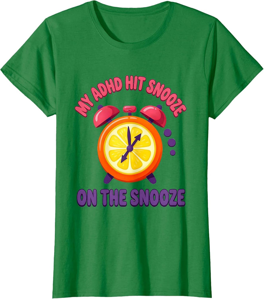Women's My ADHD Hit Snooze On The Snooze Funny Neurodivergent ADHD T-Shirt - Kelly Green