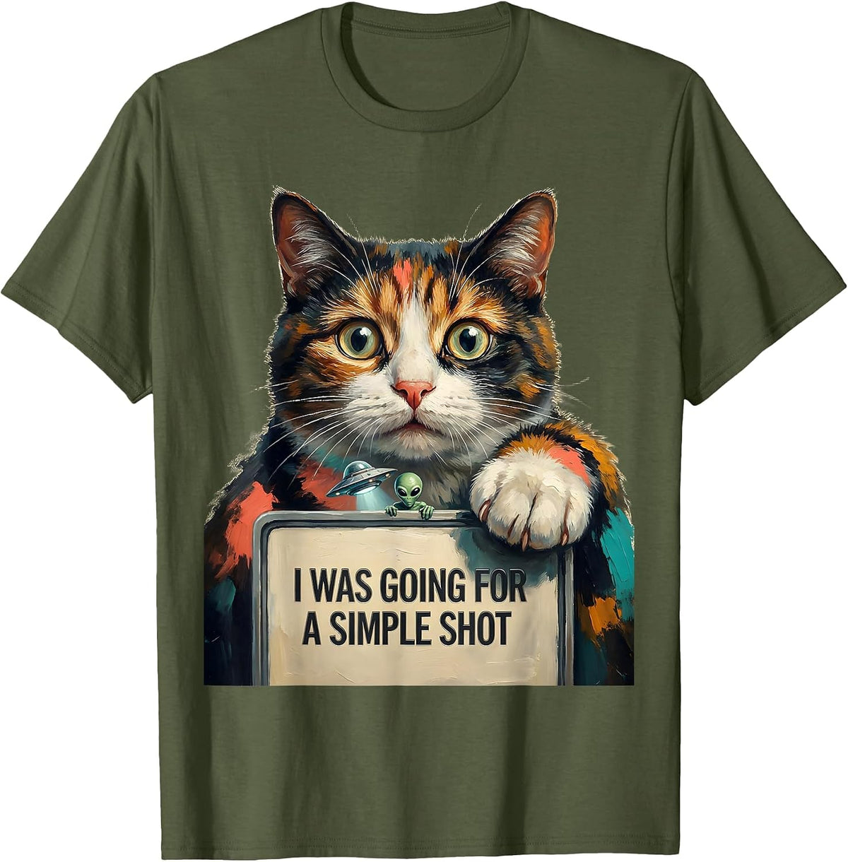 I Was Going For A Simple Shot Funny Cat Alien Meme Gift T-Shirt - Olive Green