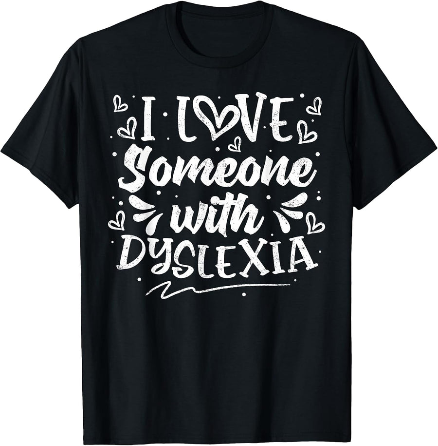 I Love Someone with Dyslexia Awareness Dyslexics Warriors T-Shirt, Men, Black, Small - As Pictured