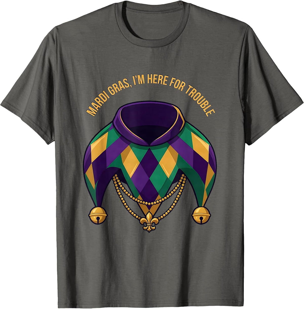 Mardi Gras, I’m Here For Trouble Funny Carnival Costume T-Shirt - Asphalt Grey