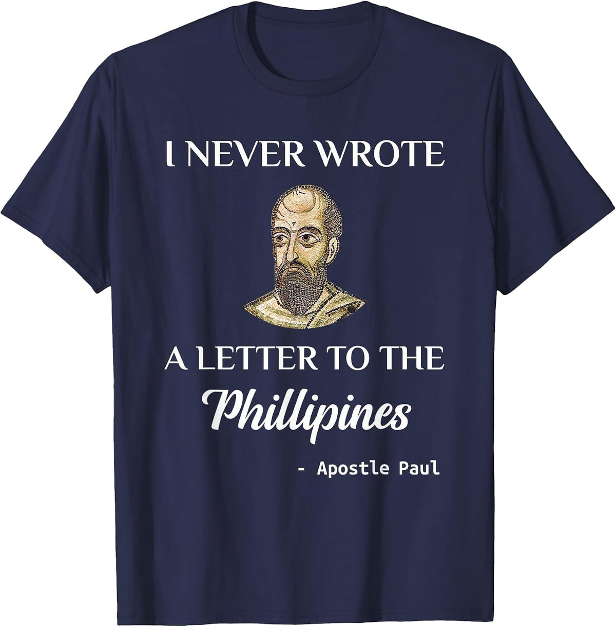 Funny Apostle Paul Christian Catholic Meme T-Shirt St. Paul T-Shirt - Navy Blue