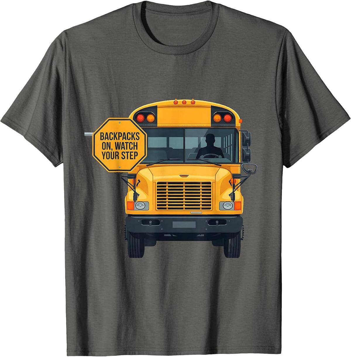 Backpacks On, Watch Your Step Funny School Bus Driver T-Shirt - Asphalt Grey