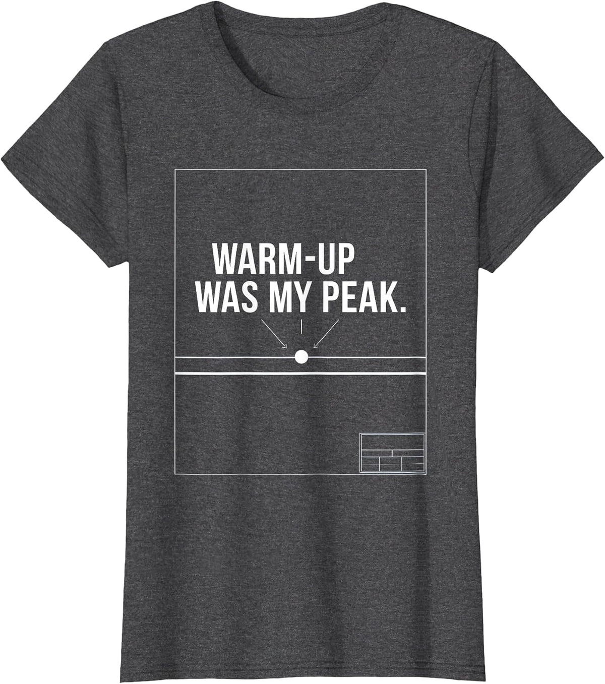 Women's Warm-Up Was My Peak Funny Tennis Player Racket Sports Humor T-Shirt - Dark Heather Grey