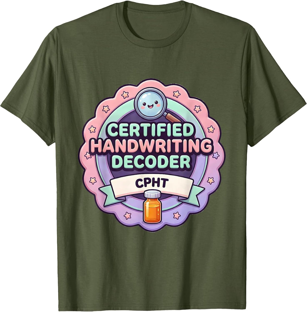 Men's Certified Handwriting Decoder, CPhT Funny Pharmacy Tech T-Shirt - Olive Green