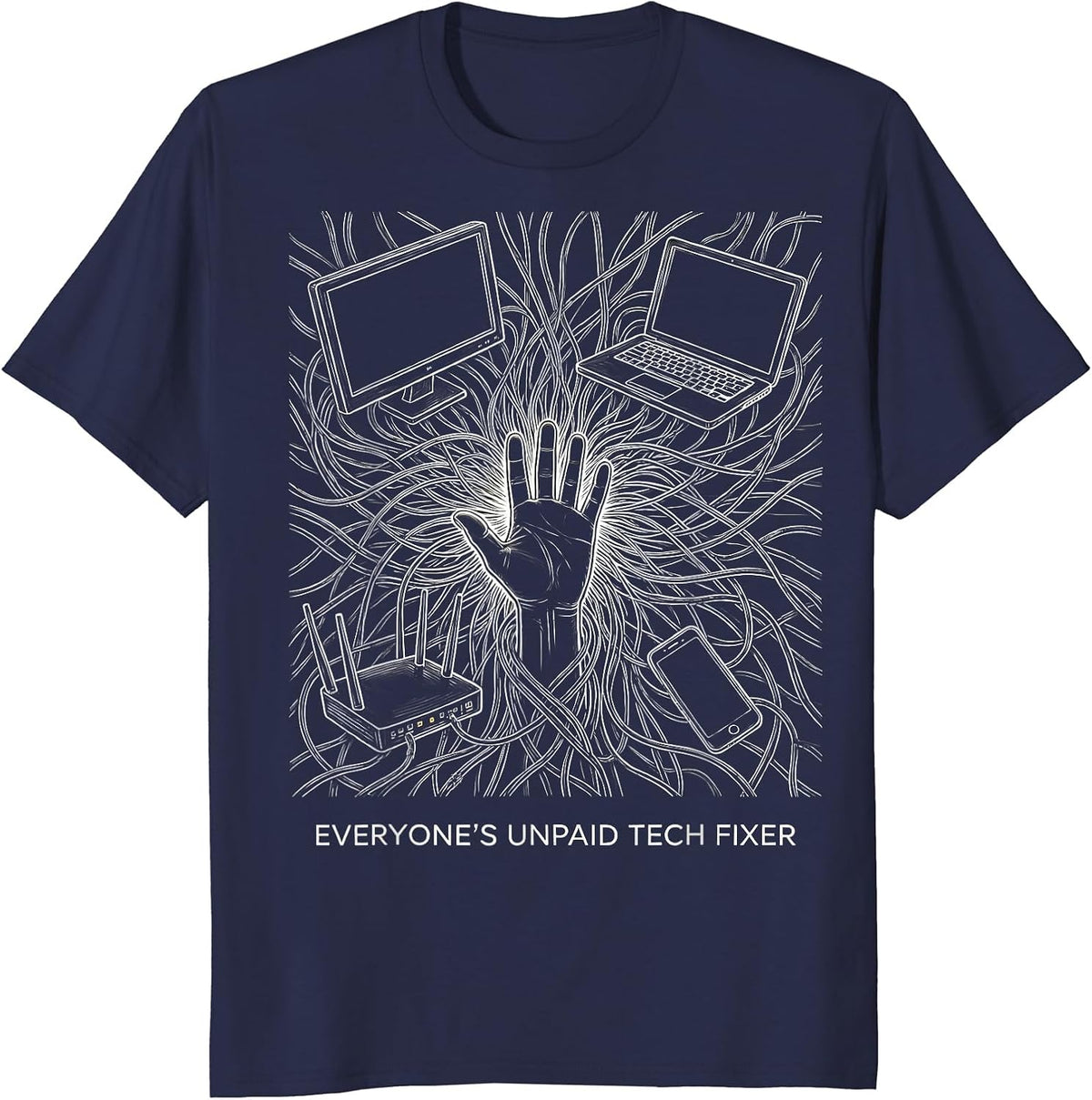 Everyone's Unpaid Tech Fixer Funny Tech Support Engineer T-Shirt - Navy Blue