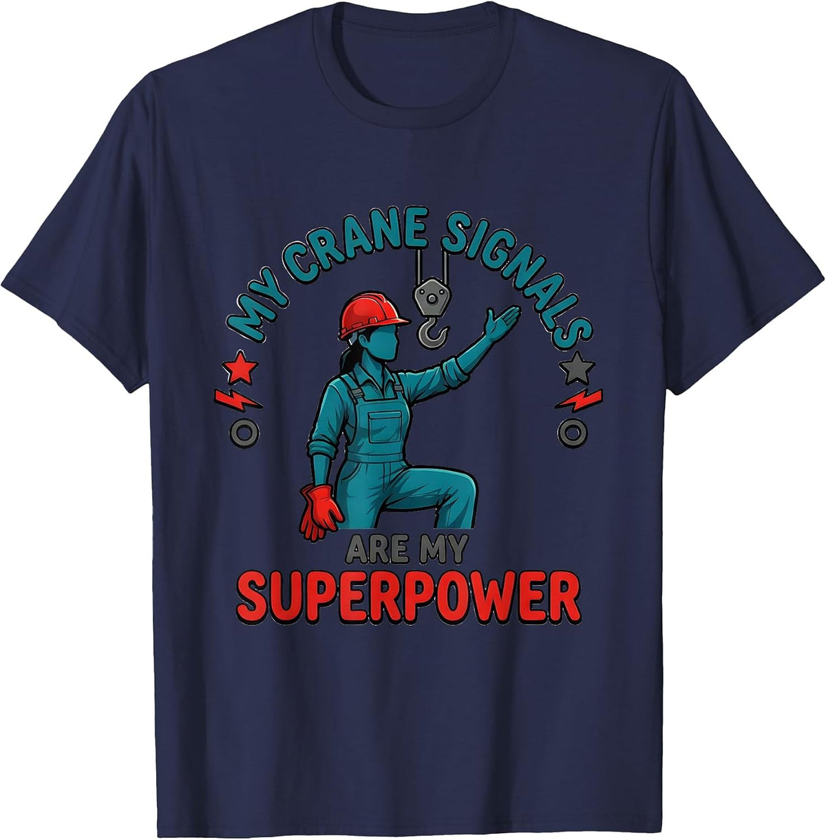 Men's MY CRANE SIGNALS ARE MY SUPERPOWER Cartoon Crane Operator T-Shirt - Navy Blue