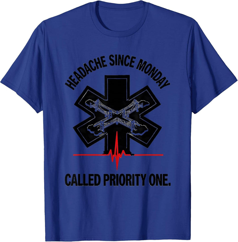 Headache Since Monday Called Priority One Funny EMT T-Shirt - Royal Blue