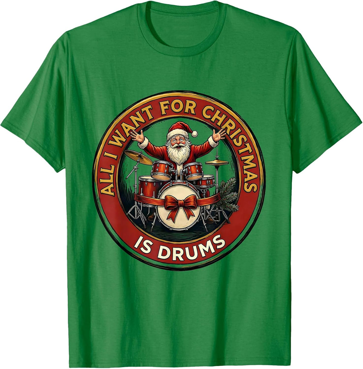 Men's All I Want For Christmas Is Drums Funny Musician Santa Rock T-Shirt - Kelly Green