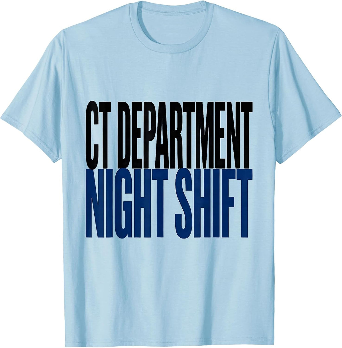 Men's CT Department Night Shift Radiology Tech Rad Tech X-Ray T-Shirt - Baby Blue