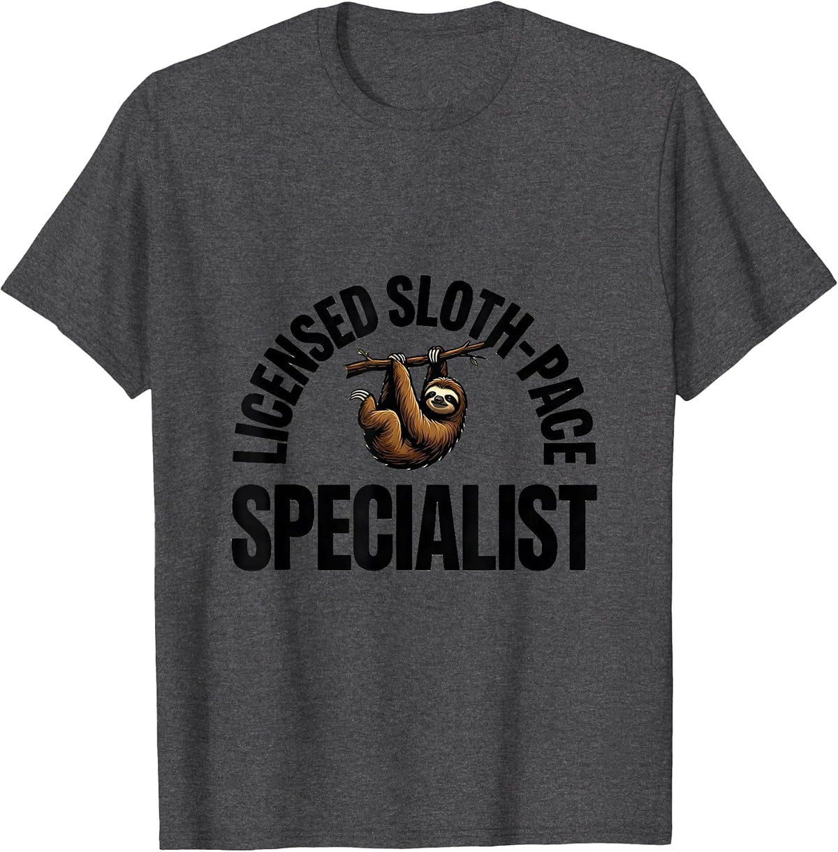 Licensed Sloth-Pace Specialist Funny Sloth Novelty Animal T-Shirt - Dark Heather Grey