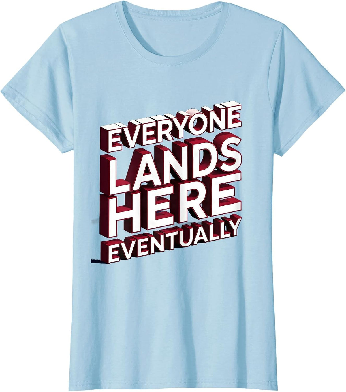 Women's School Nurse Everyone Lands Here Eventually T-Shirt - Baby Blue