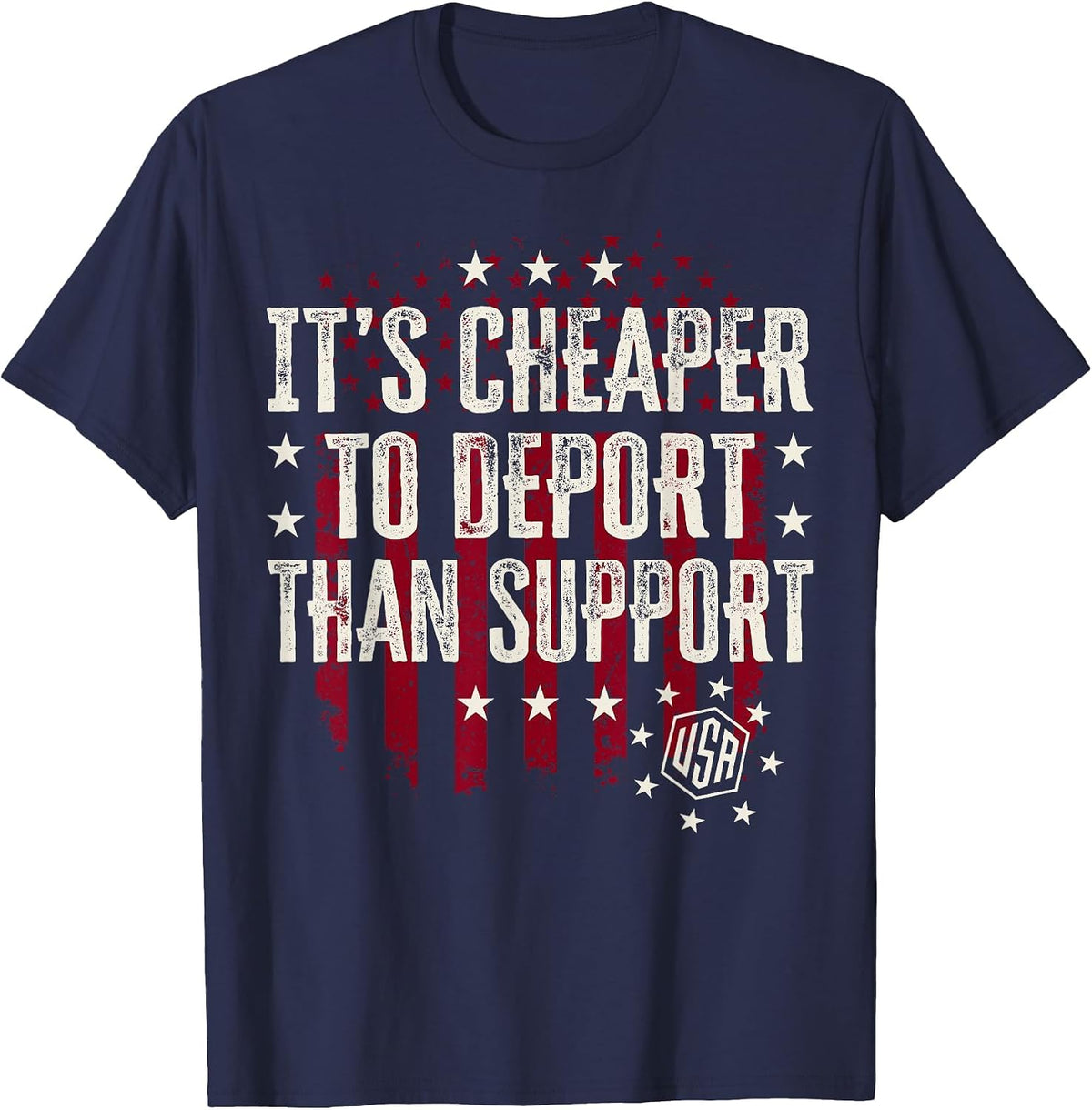 It's Cheaper to Deport Than Support T-Shirt - Navy Blue