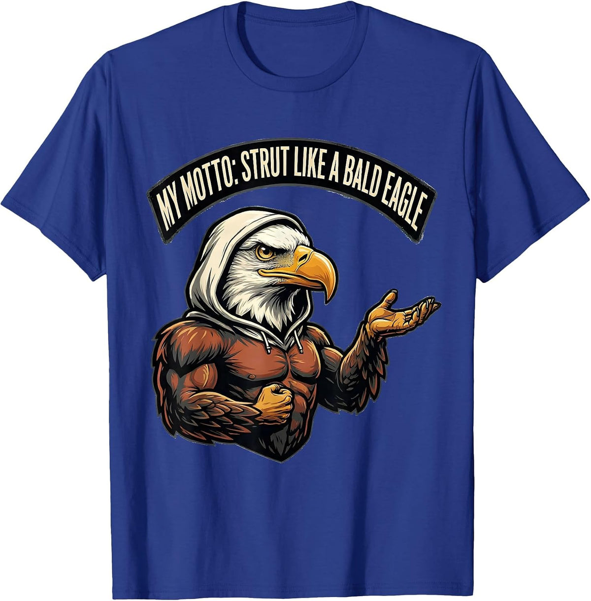 My Motto Strut Like A Bald Eagle Retro Patriotic Novelty T-Shirt - Royal Blue