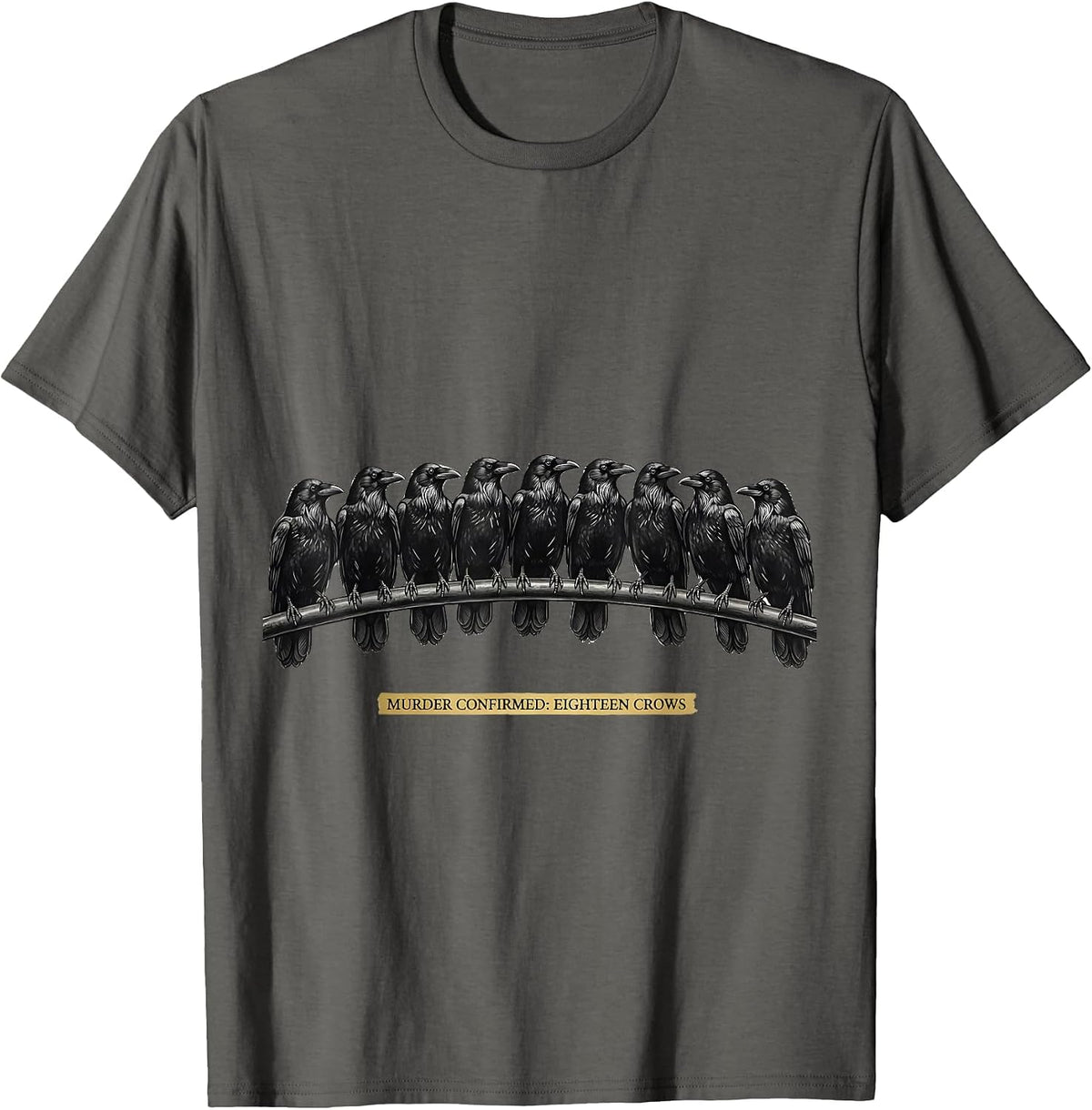 Men's Murder Confirmed: Eighteen Crows Dark Humor Gothic Bird T-Shirt - Asphalt Grey