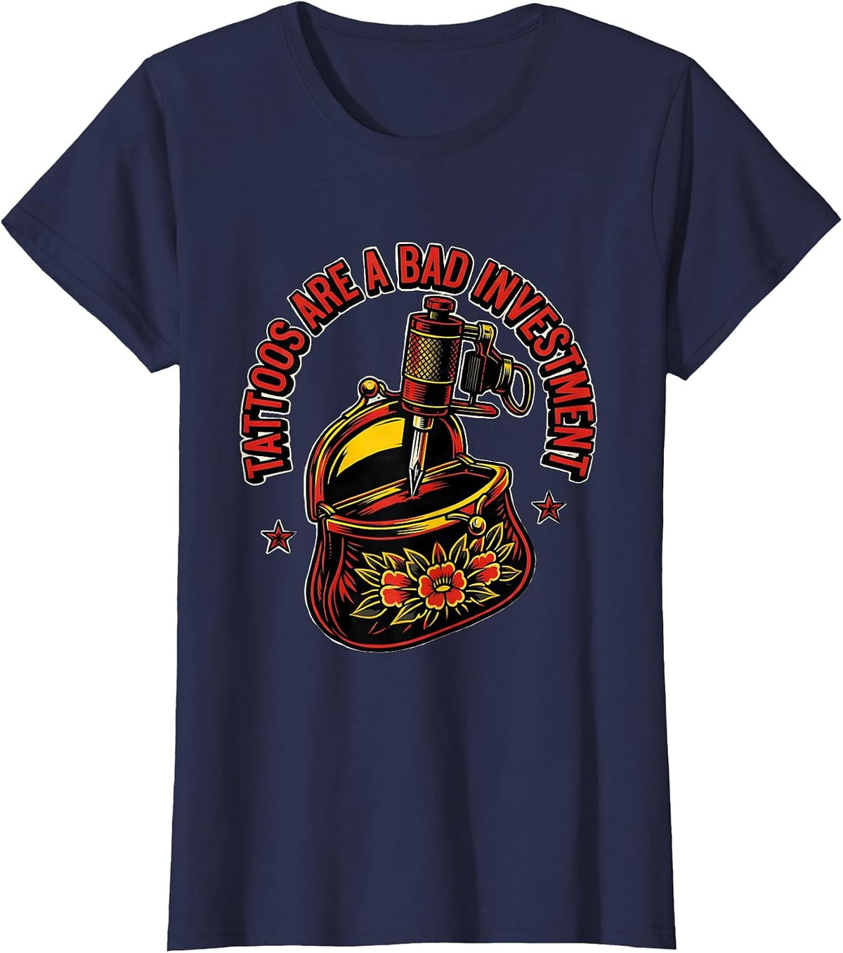 Women's Tattoos Are A Bad Investment Funny Tattoo Owner Humor T-Shirt - Navy Blue