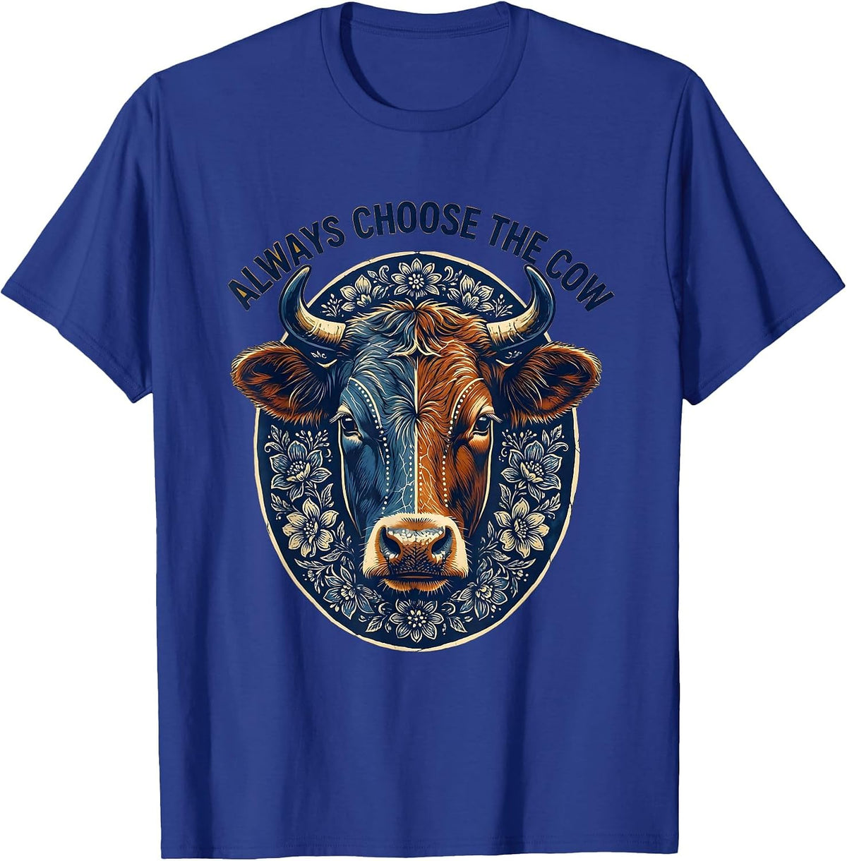 Men's Always Choose The Cow Funny Cattle Lover Design T-Shirt - Royal Blue