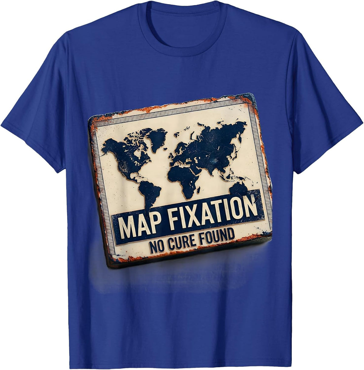 Map Fixation No Cure Found Funny Geography Teacher T-Shirt - Royal Blue