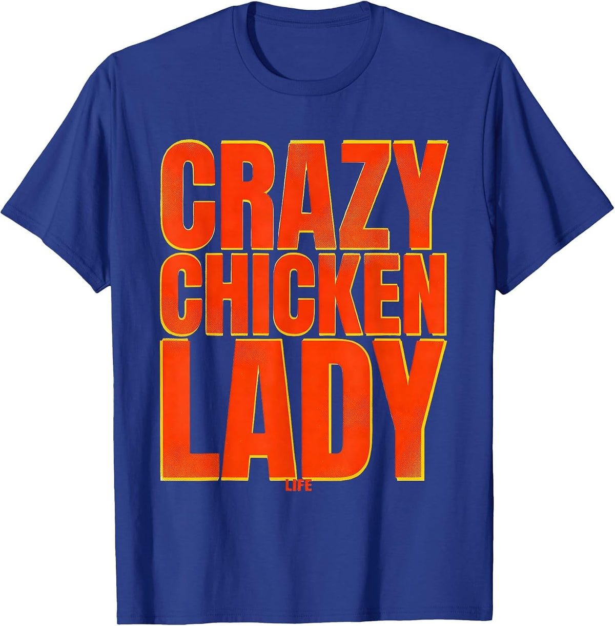 Crazy Chicken Lady Life Funny Chicken Design T-Shirt - Royal Blue