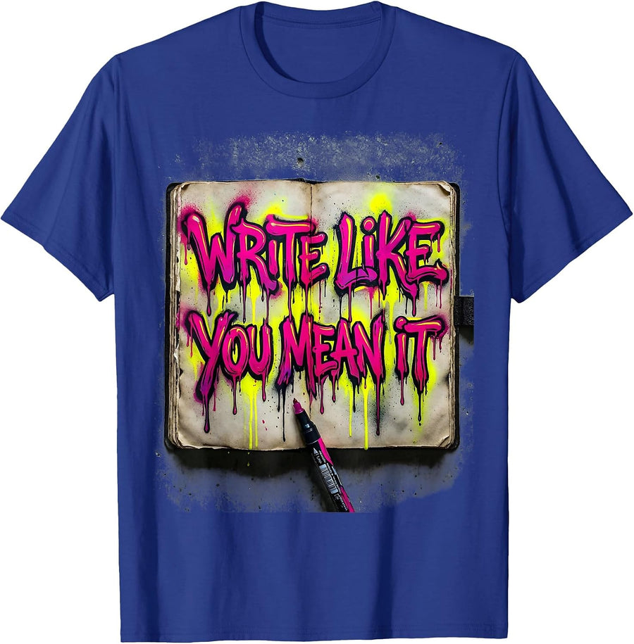 Write Like You Mean It English Teacher Design T-Shirt - Royal Blue