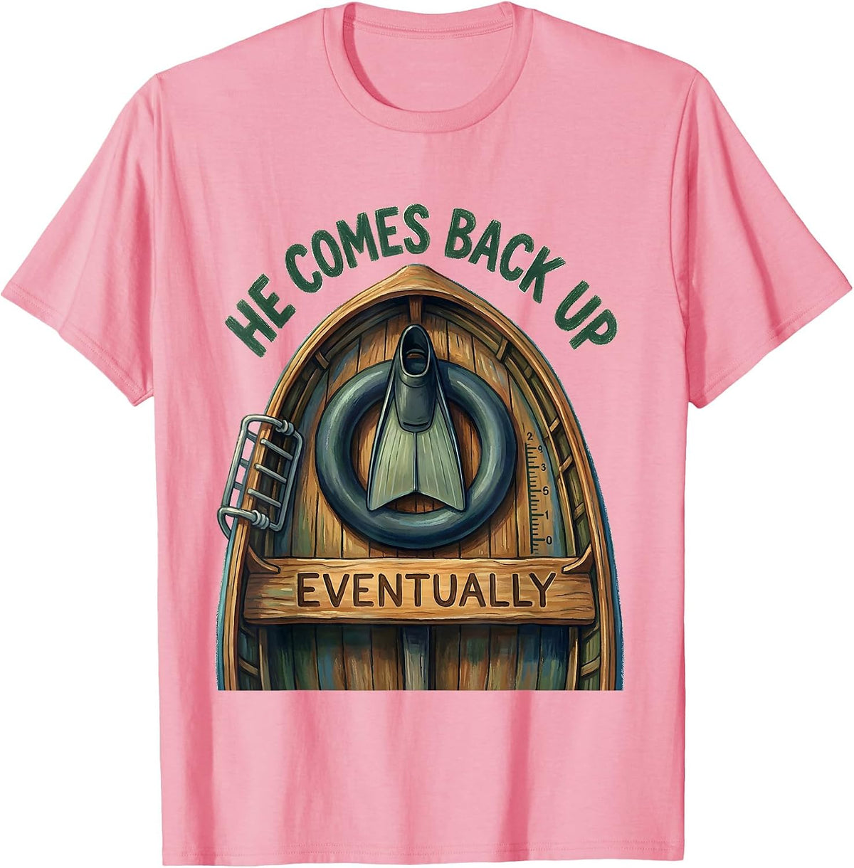 Men's He Comes Back Up Eventually Funny Scuba Diver Humor T-Shirt - Pink