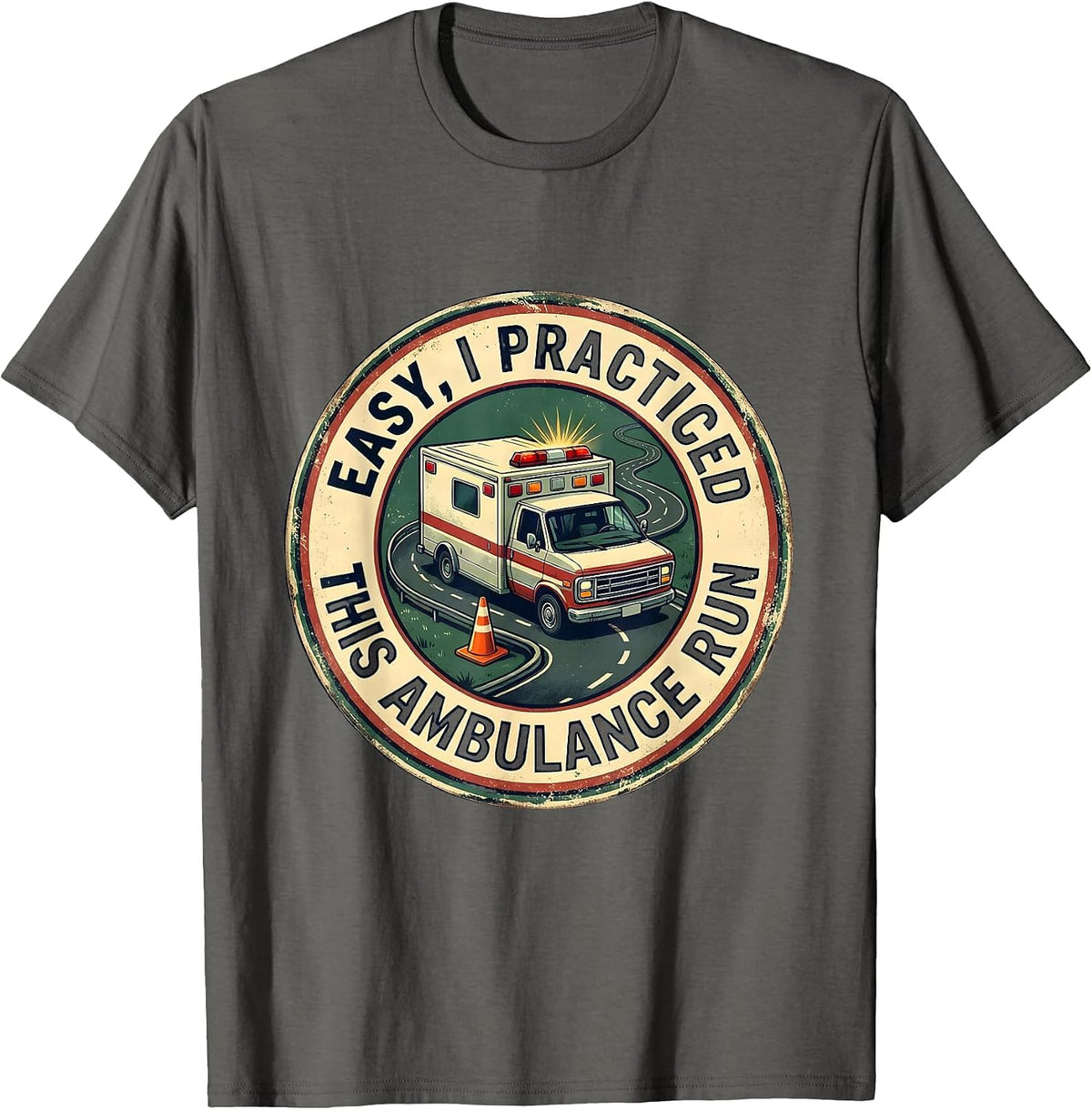 Men's Easy, I Practiced This Ambulance Run Vintage EMS Paramedic T-Shirt - Asphalt Grey