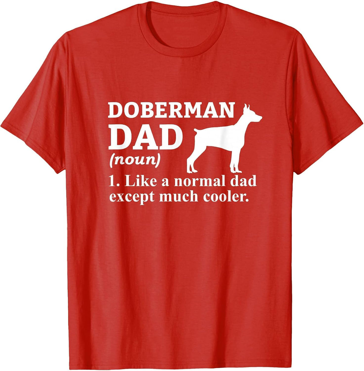 Doberman Dad Definition Funny Dog Owner Humor T-Shirt - Red
