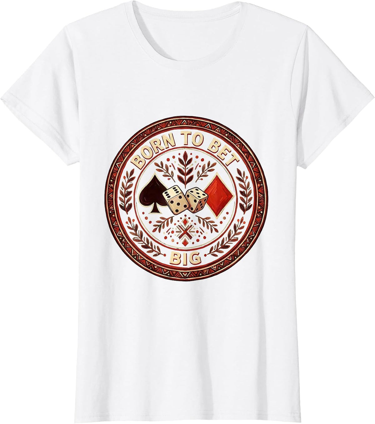 Born to Bet Big Bold Gambling Design T-Shirt - White
