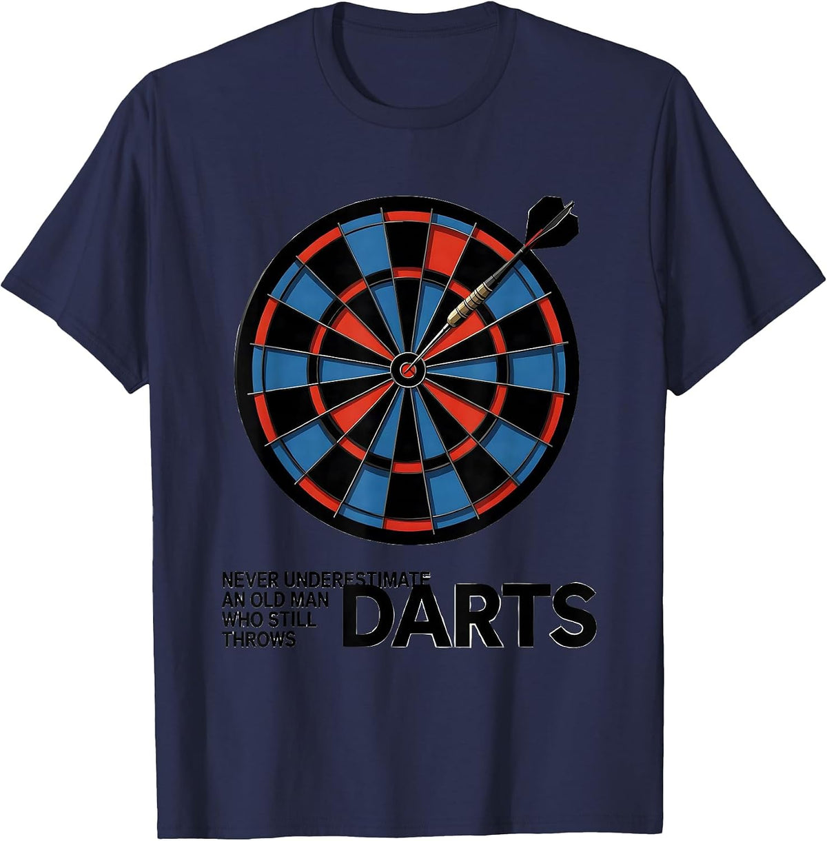 Men's Never Underestimate An Old Man Who Still Throws Darts T-Shirt - Navy Blue