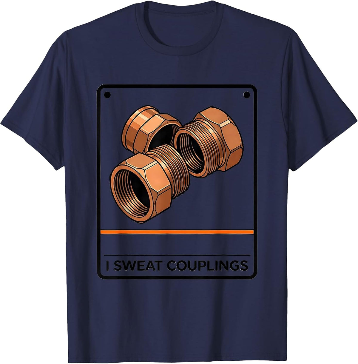 Men's I Sweat Couplings Funny Plumber Pipefitter Plumbing Gift T-Shirt - Navy Blue